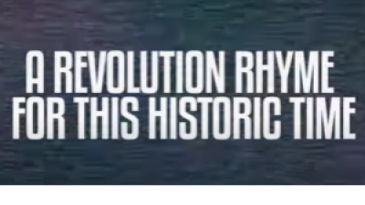 “A REVOLUTION RHYME  FOR THIS HISTORIC TIME” 
