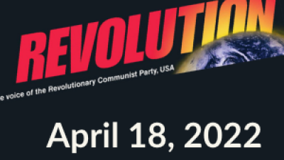Bob Avakian, the revolutionary thinker and author of the new communism, has said: “We have two choices: either live with all this—and condemn future generations to the same, or worse, if they have a future at all—or, make revolution!”