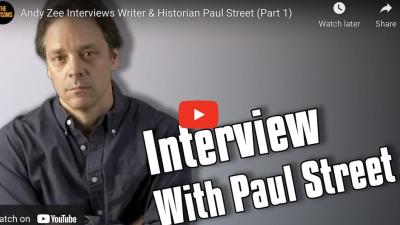 Andy Zee and Paul Street on The RNL—Revolution, Nothing Less!—Show:  Andy Zee Interviews Writer & Historian Paul Street (Part 1)