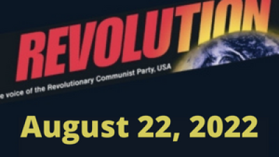 A Guide to This Issue of Revolution, August 22, 2022