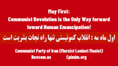 May First: Communist revolution is the only way forward toward human emancipation!