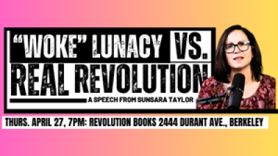Upcoming speeches by Sunsara Taylor, co-host of the RNL—Revolution, Nothing Less!—Show.