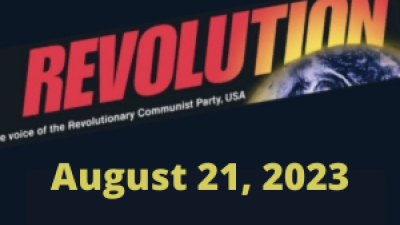 In this issue... REVOLUTION: A REAL CHANCE TO WIN, Part Four: Hard Core Youth and the Revolution, by Bob Avakian; “Operation Saturation” putting revolution on the walls; Political Prisoner Ruchell “Cinque” Magee Finally Released; Imperialist Bloodbath in Ukraine Expands: How the U.S. Constitution Is Wielded to Keep Drug Prices Sky High