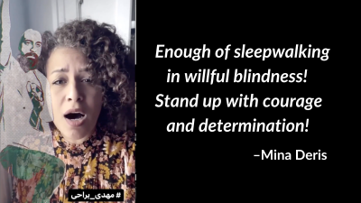 Screengrab from Mina Deris video. Enough of sleepwalking in willful blindness! Stand up with courage and determination! –Mina Deris