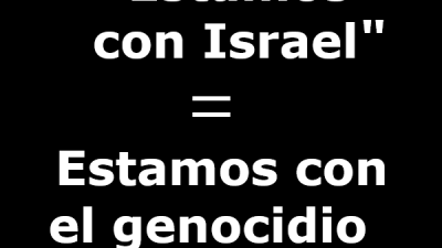Estamos con Israel = Estamos con el genocido