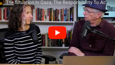 VIDEO: The Situation In Gaza, The Responsibility To Act Now... and The Revolutionary Solution To All This