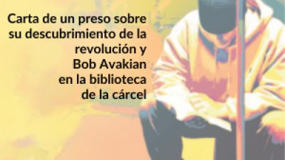 Carta de un preso sobre su descubrimiento de la revolución y Bob Avakian en la biblioteca de la cárcel