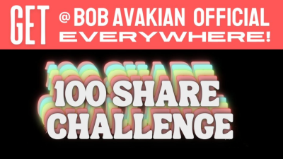 Get @BobAvakianOfficial Everywhere! 100 Share Challenge