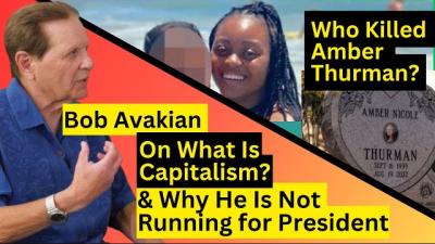 Who Killed Amber Thurman? Bob Avakian On What Is Capitalism & Why He Is Not Running For President