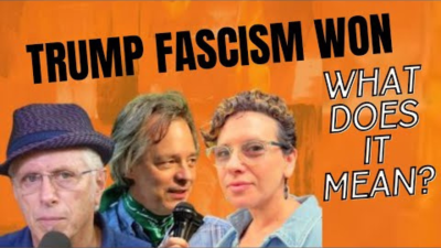Trump Fascism Won: What Does It Mean?