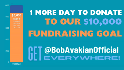 Update #27 for Get @BobAvakianOfficial Everywhere Campaign