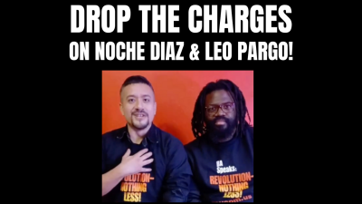Drop the Charges on Noche Diaz and Leo Pargo!