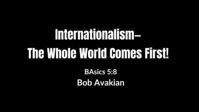 TEASER for Internationalism — The whole world comes first.