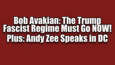 Bob Avakian: The Trump Fascist Regime Must Go Now Before It's Too Late! Plus: Andy Zee Speaks in DC
