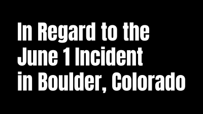 In Regard to the June 1 Incident in Boulder, Colorado
