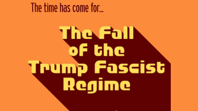 The time has come for... The Fall of the Trump Fascist Regime. Beginning November 5, Washinton, D.C.