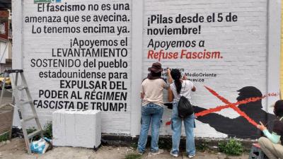 Mural in support of Refuse Fascism call for November 5 painted by people in Colombia.