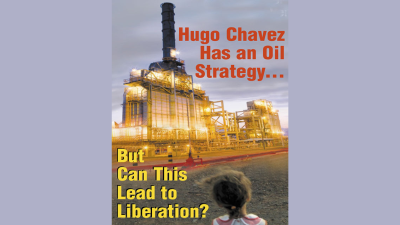 Hugo Chavez Has an Oil Strategy... But Can This Lead to Liberation?