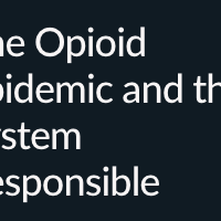 The Opioid Epidemic and the System Responsible (Social Media)