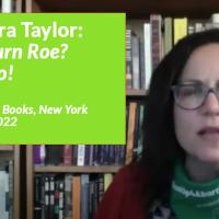 Sunsara Taylor speaking: Overturn Roe? Hell No!