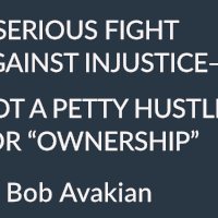 A SERIOUS FIGHT AGAINST INJUSTICE—  NOT A PETTY HUSTLE FOR “OWNERSHIP” by Bob Avakian