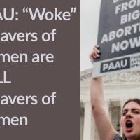 PAAU: "Woke" enslavers of women are STILL enslavers of women