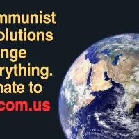Communist revolutions change everything - Donate to revcom.us