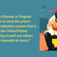 From a prisoner in Virginia: “It calls to mind the prison-industrialization system that is raping the United States, trampling myself and others like me beneath its boots.”