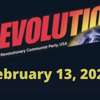 In this issue: “Cult”—An Ignorant and Cowardly Slander; War in Ukraine: Big Bangs, Red Lines, “Mutually Assured Destruction”; 2023: Come Together for International Women’s Day!; Turkey/Syria Earthquake Plunges Millions Further Into Misery and Horror; New reports from the movement for revolution