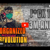 VIDEO: F*CK THE “3M & P”! EMANCIPATE HUMANITY! GET ORGANIZED FOR REVOLUTION