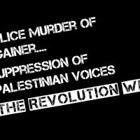 The Police Murder Of Ryan Gainer, The Suppression Of Pro-Palestinian Voices & THE REVOLUTION WE NEED