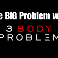 The BIG Problem with 3 Body Problem