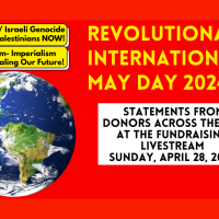 Revolutionary Internationalist May Day 2024 Statements from Donors Across the U.S. at the Fundraising Livestream, Sunday, April 28, 2024
