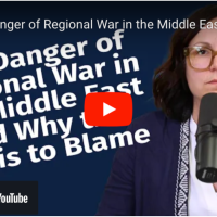 VIDEO: The Danger of Regional War in the Middle East & Why the U.S. is to Blame
