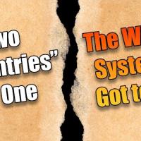 Two "Countries" In One. The Whole System's Got to Go!