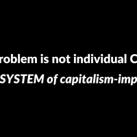 The problem is not individual CEOs—It’s this SYSTEM of capitalism-imperialism