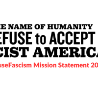 In the Name of Humanity We Refuse to Accept a Fascist America. RefuseFascism Mission Statement 2025