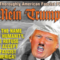 A Thoroughly American Fascist Pig! Mein Trumpf. In the Name of Humanity, We Refuse to Accept a Fascist America!