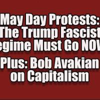 May Day 2025 Protests: The Trump Fascist Regime Must Go NOW! | Plus: Bob Avakian on Capitalism