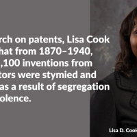 In her research on patents, Lisa Cook calculated that from 1870–1940, more than 1,100 inventions from Black inventors were stymied and suppressed as a result of segregation and racial violence.