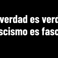 La verdad es verdad, el fascismo es fascismo