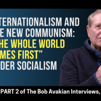 Internationalism and the New Communism: “The Whole World Comes First” Under Socialism