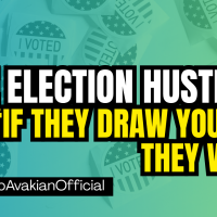 @BobAvakianOfficial: The Election Hustle: "If they draw you in, they win"