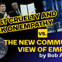 FASCIST CRUELTY AND ATTACK ON EMPATHY VS. THE NEW COMMUNIST VIEW OF EMPATHY