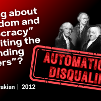 Talking about freedom & democracy & bringing up the “founding fathers”? AUTOMATICALLY DISQUALIFIED