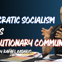 VIDEO: Rafael Karadis Speech - Democratic Socialism vs. Revolutionary Communism